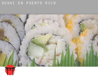 Sushi en  Puerto Rico